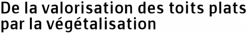 De la valorisation des toits plats par la végétalisation